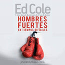 Hombres Fuertes En Tiempos Difíciles